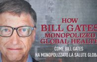 Come Bill Gates ha monopolizzato la salute globale [SUB ITA]