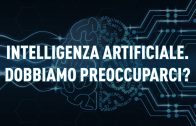 Intelligenza Artificiale. Dobbiamo preoccuparci?