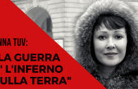ANNA TUV: “LA GUERRA E’ L’INFERNO SULLA TERRA”