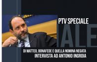 SPECIALE PTV NEWS – Di Matteo, Bonafede e quella nomina negata