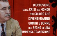 Discussione sulla crisi del mondo con coloro che diventeranno uomini e donne nel segno di una immensa transizione. .00_11_10_07.Immagine002
