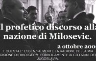 Il profetico discorso alla nazione di Milosevic 2 0ttobre 2000