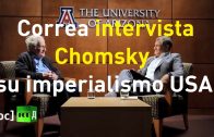 [RT doc.] Correa intervista Chomsky su imperialismo USA,