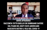 Shiva Ayyadurai racconta tutto quello che dobbiamo sapere  sul piano del deep state americano nascosto dietro il velo del Covid-19