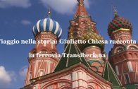Viaggio nella storia- Giulietto Chiesa racconta la ferrovia Transiberiana.