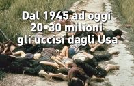 L’Arte della Guerra – Dal 1945 ad oggi 20-30 milioni gli uccisi dagli Usa