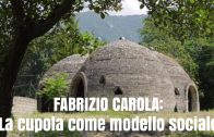 La cupola come modello sociale: Fabrizio Carola.