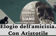 Diego Fusaro: Elogio dell’amicizia. Con Aristotile.