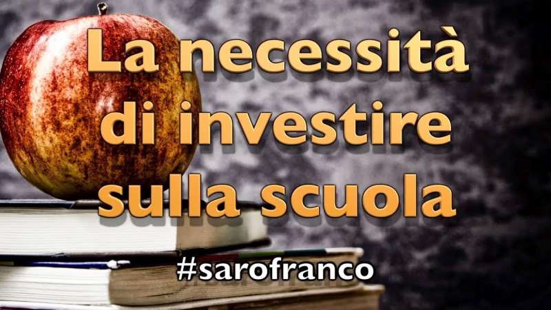 Sarò Franco – La necessità di investire nella scuola.
