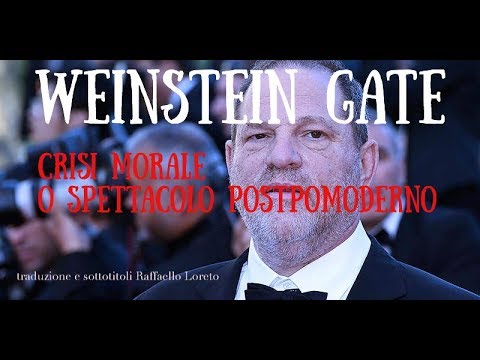 “Weinstein Gate”, crisi morale o spettacolo postmoderno?